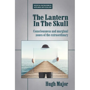 The Lantern In The Skull: Consciousness and marginal zones of the extraordinary