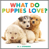 What Do Puppies Love?