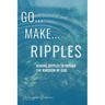 Go...Make...Ripples