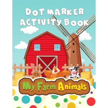 My Farm Animals: Dot Marker Activity Book