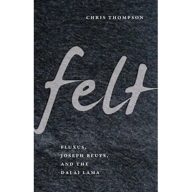Felt: Fluxus, Joseph Beuys, and the Dalai Lama