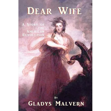 Dear Wife: A Story of the American Revolution