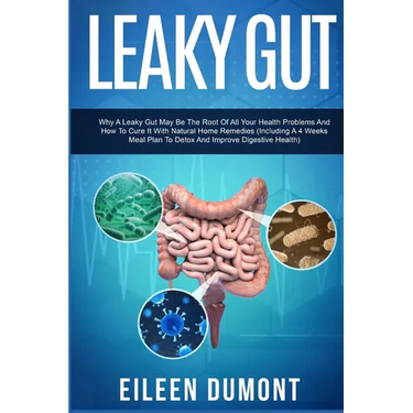 Leaky Gut: Complete Beginners Guide To Leaky Gut
