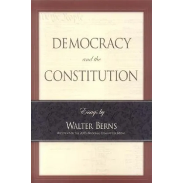 Democracy and the Constitution: Essays by Walter Berns