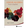 Linear Algebra: Pure & Applied