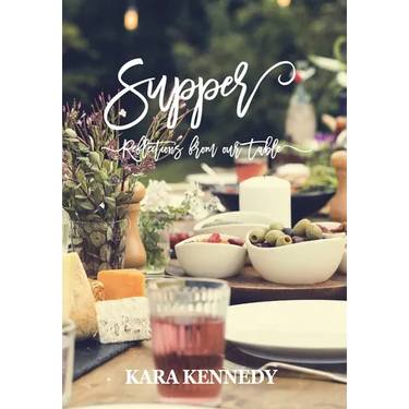Supper: Reflections From Our Table