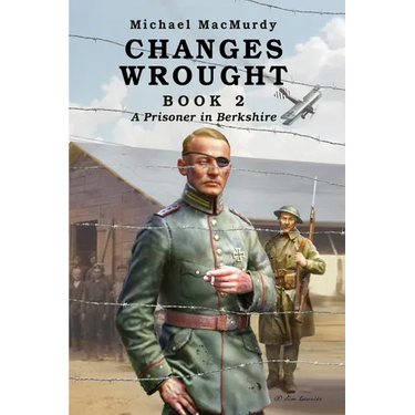 Changes Wrought Book 2: A Prisoner in Berkshire
