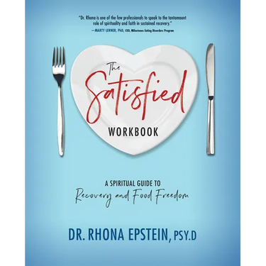 The Satisfied Workbook: A Spiritual Guide to Recovery and Food Freedom