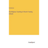 The Religious Teaching of Church Training Schools