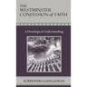 The Westminster Confession of Faith: A Doxological Understanding