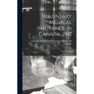 Voluntary Medical Insurance in Canada, 1957; Summary Data