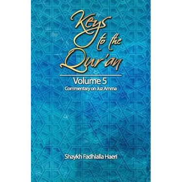 Keys to the Qur'an: Volume 5: Commentary on Juz Amma