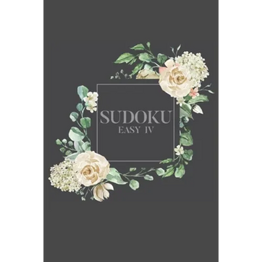 Sudoku EASY IV: 100 Easy Sudoku Puzzles, 6x9 Travel Size, Great for Beginners, Pretty Floral Cover, Perfect Get Well Soon Gift