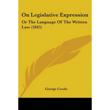 On Legislative Expression: Or The Language Of The Written Law (1845)