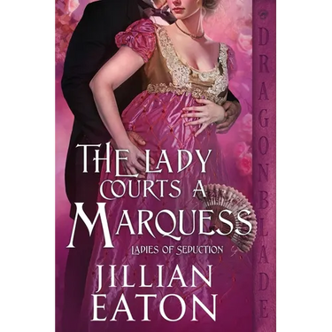 The Lady Courts a Marquess: A Regency Historical Romance
