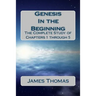 Genesis: In the Beginning: The Complete Study of Chapters 1 through 5
