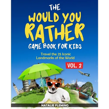 The Would You Rather Game Book for Kids: Travel The 25 Iconic Landmarks of the World ( Gift Ideas Series Volume 2)