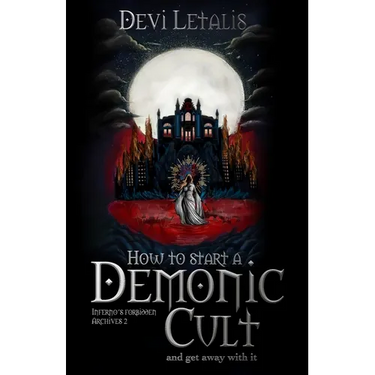 How to Start a Demonic Cult and get away with it: a dark urban fantasy thriller