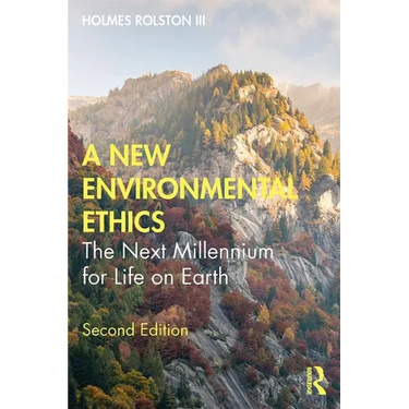 A New Environmental Ethics: The Next Millennium for Life on Earth