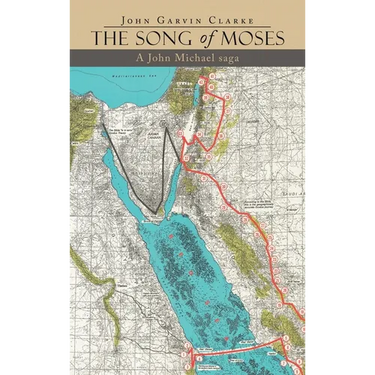 The Song of Moses: A John Michael Saga
