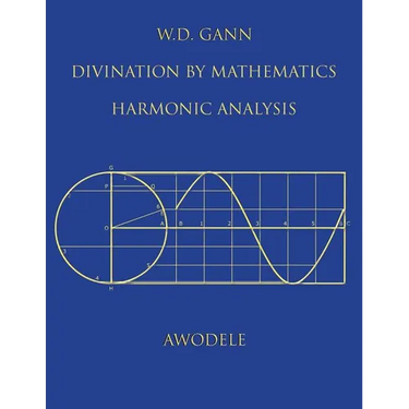 W.D. Gann: Divination By Mathematics: Harmonic Analysis