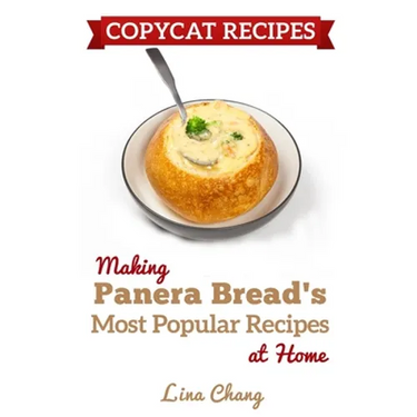 Copycat Recipes: Making Panera's Bread Most Popular Recipes at Home ***Black & White Edition***