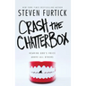 Crash the Chatterbox: Hearing God's Voice Above All Others