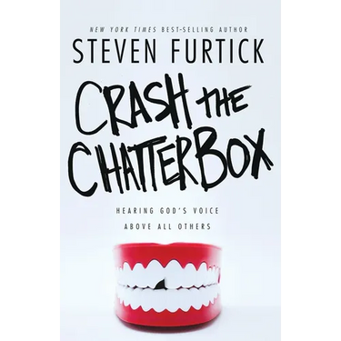 Crash the Chatterbox: Hearing God's Voice Above All Others