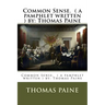 Common Sense. ( a pamphlet written ) by: Thomas Paine