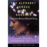 The Alphabet Versus the Goddess: The Conflict Between Word and Image