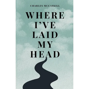 Where I've Laid My Head