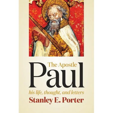 The Apostle Paul: His Life, Thought, and Letters