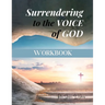 Surrendering to the Voice of God Workbook