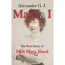 Mary and I: The Real Story of Miss Mary Mack