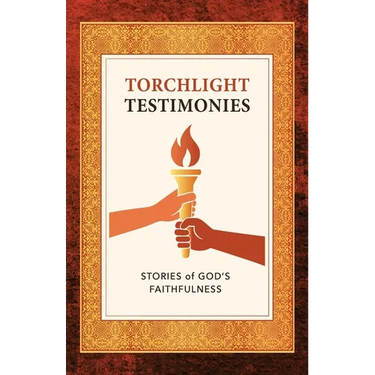 Torchlight Testimonies: Stories of God's Faithfulness