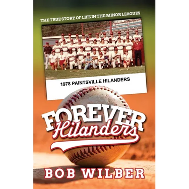 Forever Hilanders: The true story of life in the minor leagues