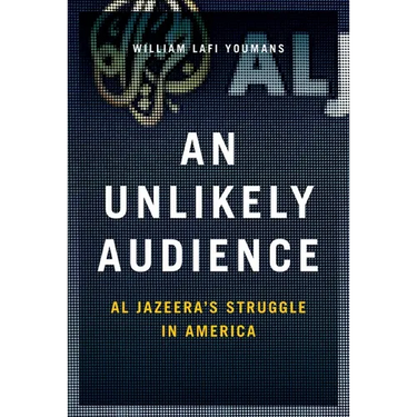 Unlikely Audience: Al Jazeera's Struggle in America