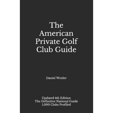The American Private Golf Club Guide