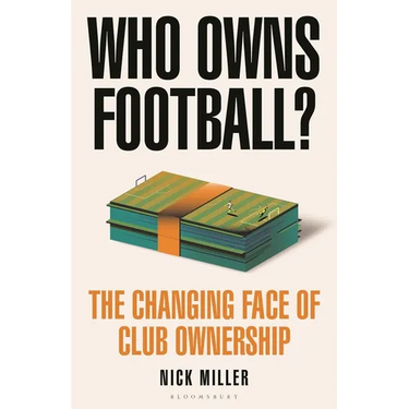 Who Owns Football?: The Changing Face of Club Ownership