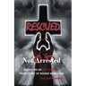 Rescued Not Arrested