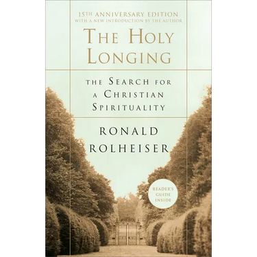 The Holy Longing: The Search for a Christian Spirituality