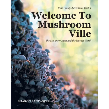 Welcome To Mushroom Ville: The Scavenger Hunt and the Journey North