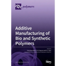 Additive Manufacturing of Bio and Synthetic Polymers