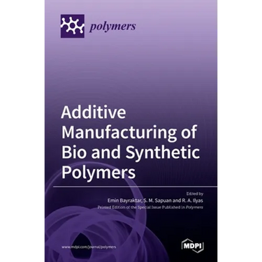 Additive Manufacturing of Bio and Synthetic Polymers