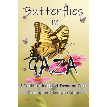 Butterflies in Gaza: A World Anthology of Poems on Peace