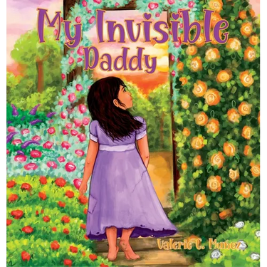 My Invisible Daddy: A Children's Book About God and His Love for Them