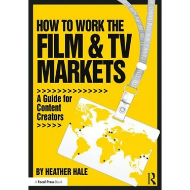 How to Work the Film & TV Markets: A Guide for Content Creators