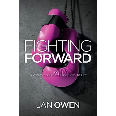 Fighting Forward: A Widow's Journey from Loss to Life