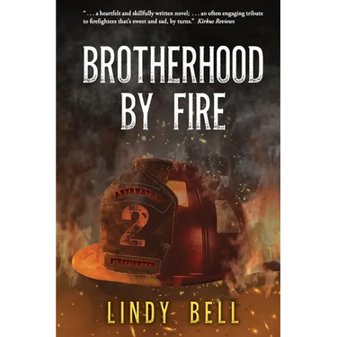 Brotherhood By Fire: (Formerly Published as Fully Involved)