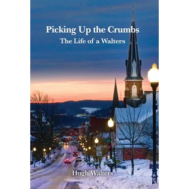 Picking Up the Crumbs: The Life of a Walters